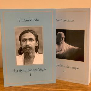 LA SYNTHESE DES YOGAS I et II de Sri Aurobindo