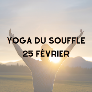 Yoga du Souffle 25 février